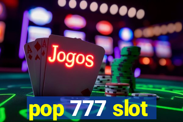 pop 777 slot