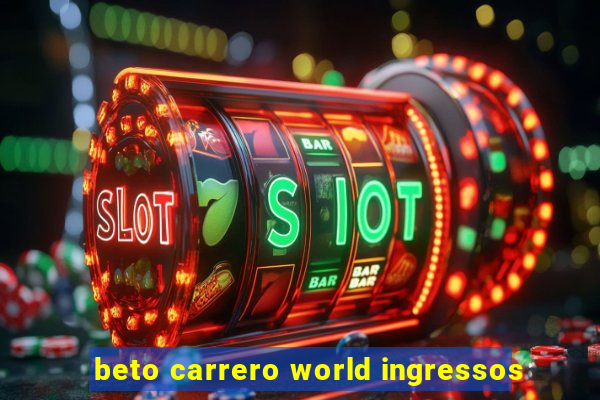 beto carrero world ingressos