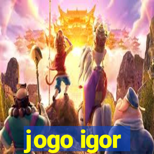 jogo igor