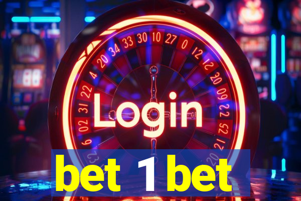 bet 1 bet