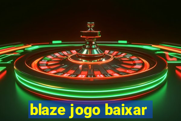 blaze jogo baixar