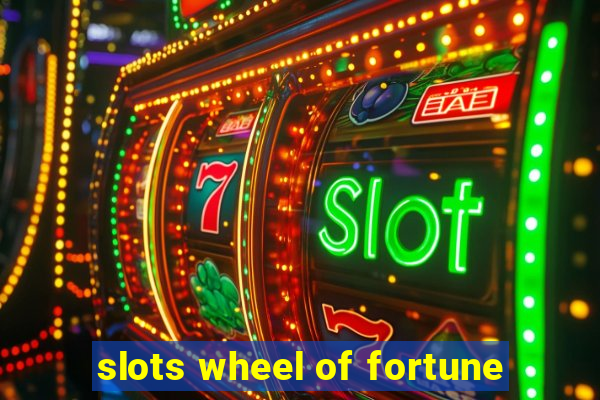 slots wheel of fortune