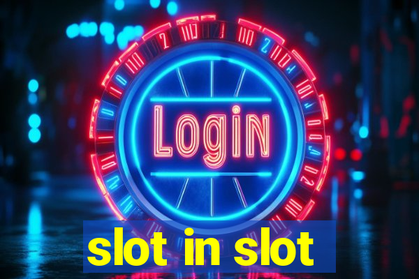 slot in slot