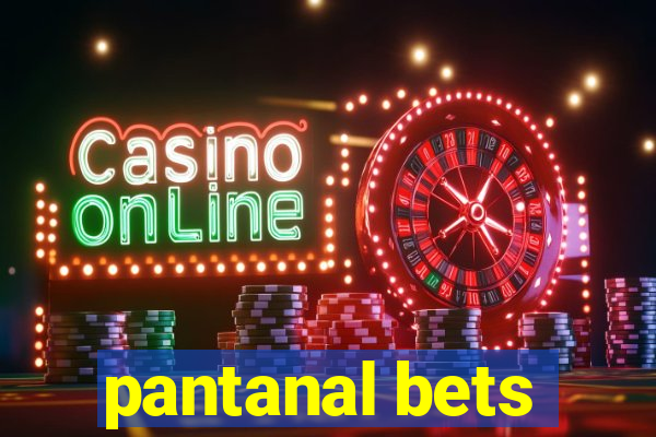 pantanal bets