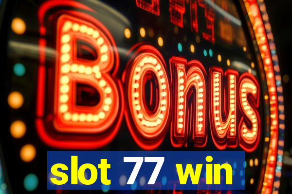 slot 77 win