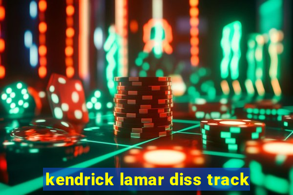 kendrick lamar diss track