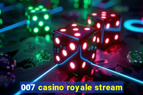 007 casino royale stream