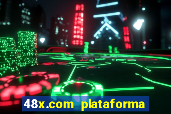 48x.com plataforma de jogos