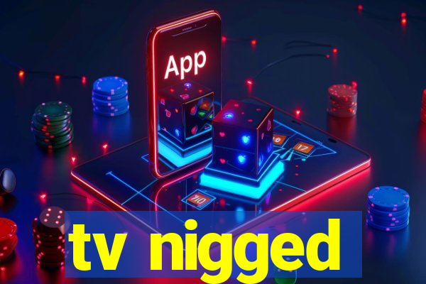 tv nigged