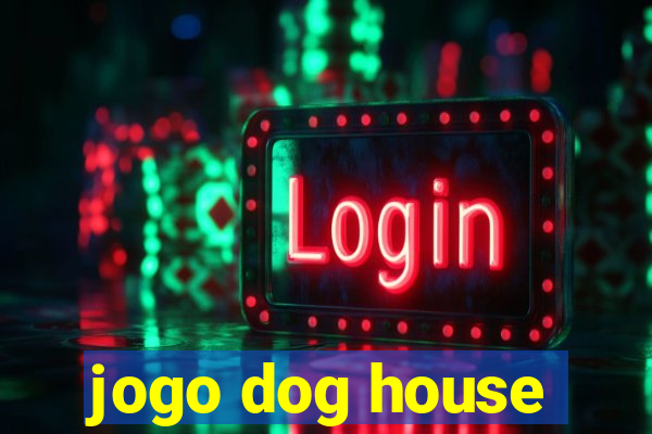 jogo dog house