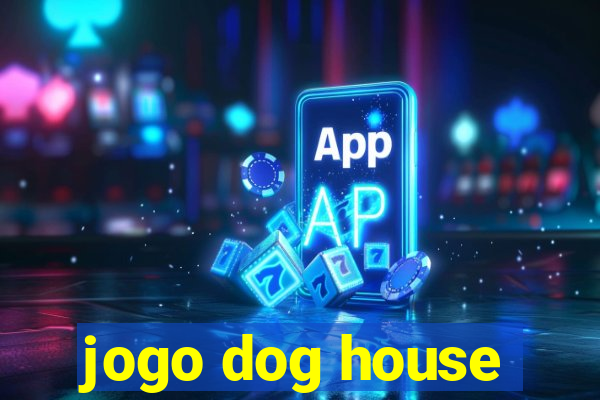 jogo dog house