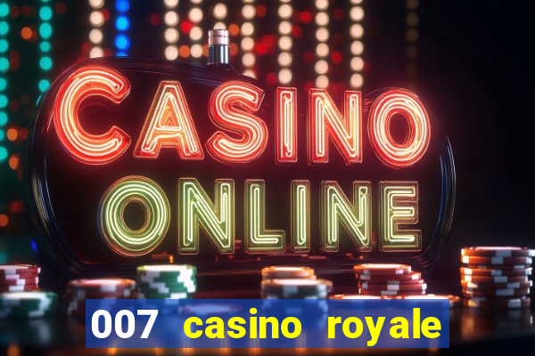 007 casino royale filme completo dublado hd