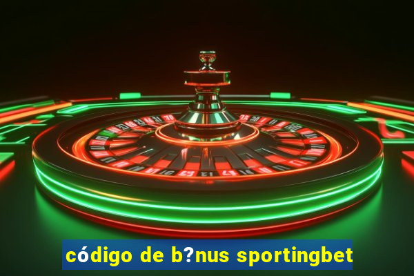 código de b?nus sportingbet