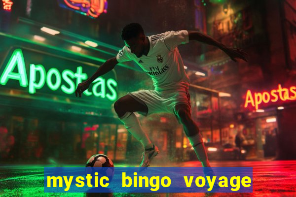 mystic bingo voyage é real