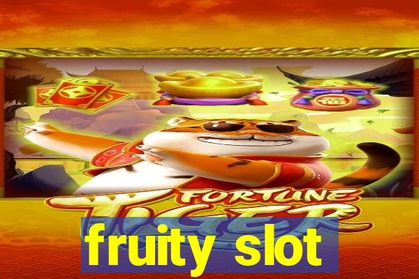 fruity slot