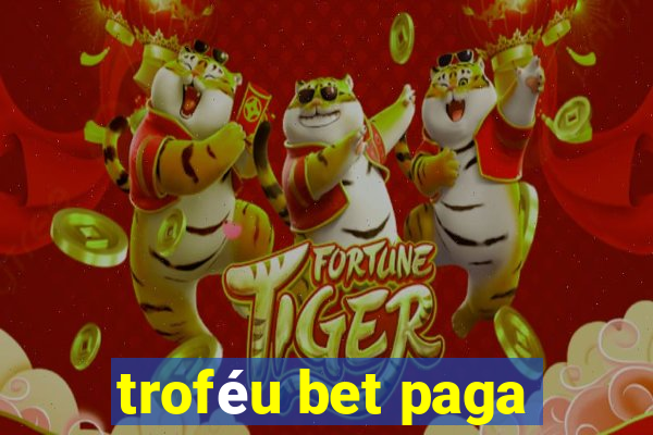 troféu bet paga