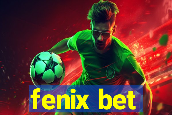 fenix bet