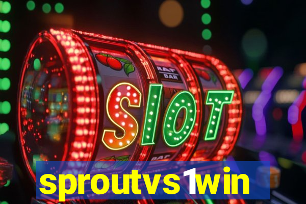 sproutvs1win