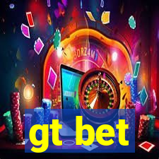 gt bet