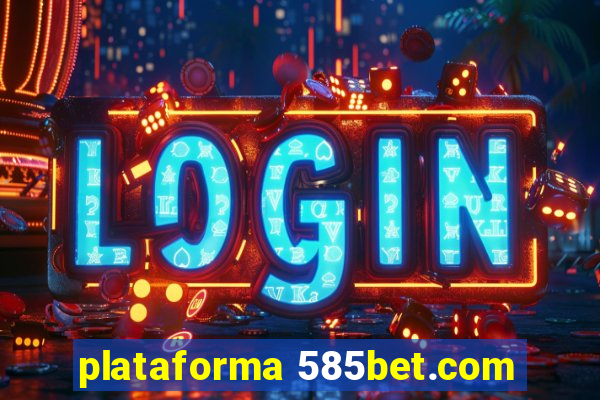 plataforma 585bet.com