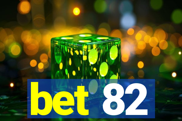 bet 82