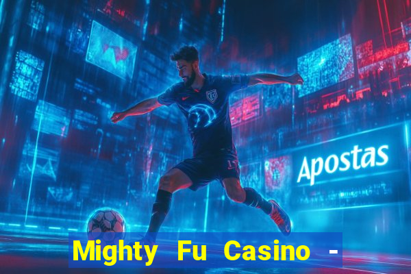 Mighty Fu Casino - Slots Game