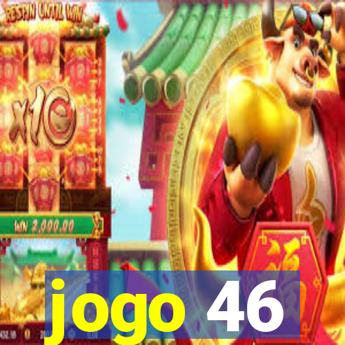 jogo 46