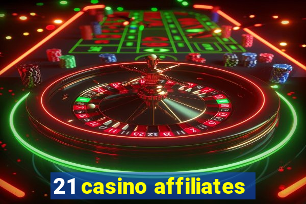 21 casino affiliates