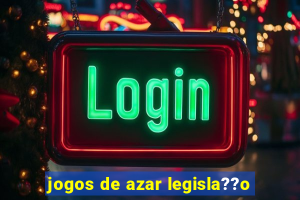 jogos de azar legisla??o