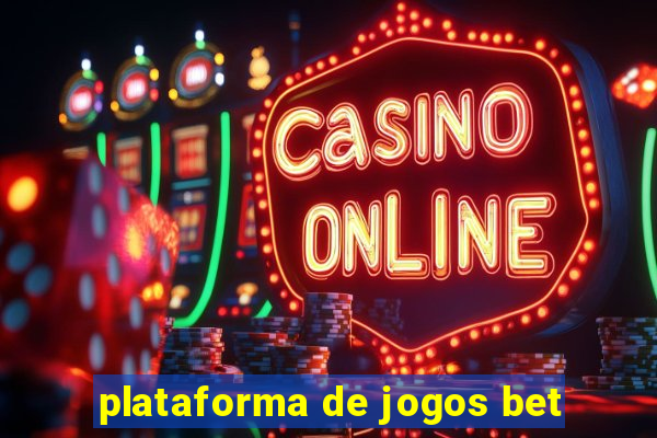 plataforma de jogos bet