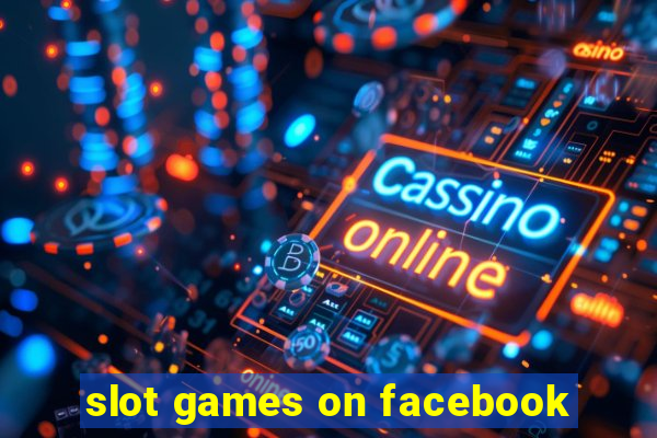 slot games on facebook