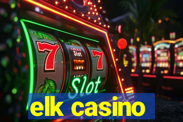 elk casino