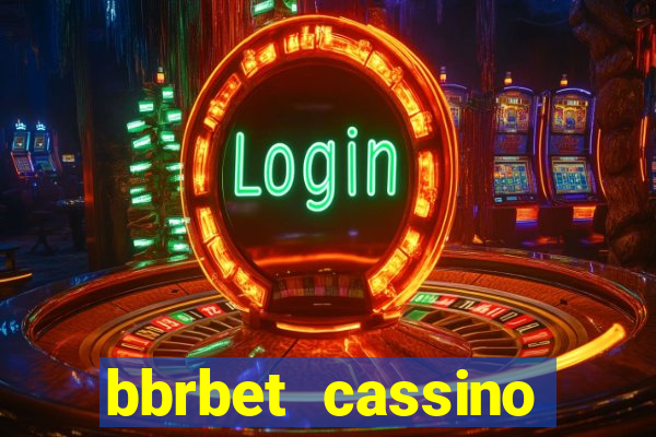 bbrbet cassino online jogos que ganha dinheiro real