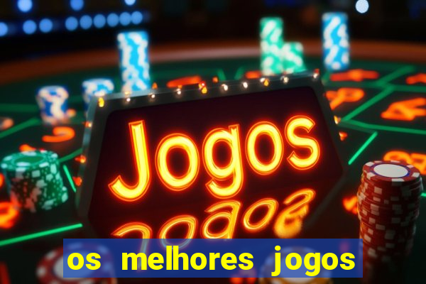 os melhores jogos que pagam dinheiro de verdade