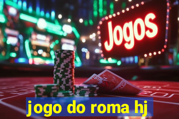 jogo do roma hj