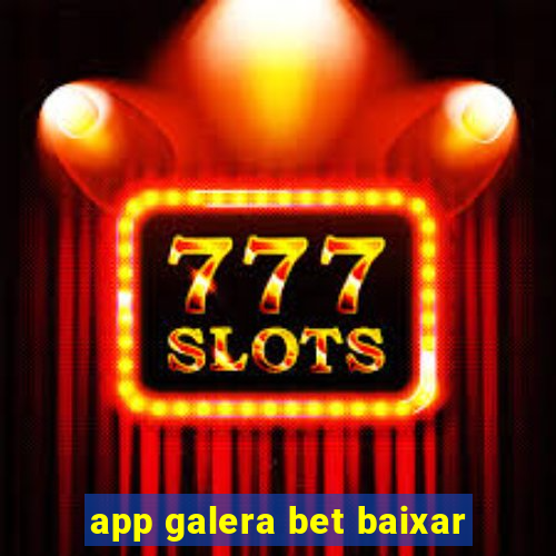 app galera bet baixar