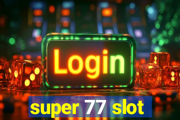 super 77 slot