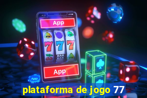 plataforma de jogo 77