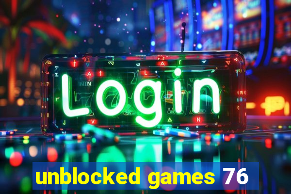 unblocked games 76