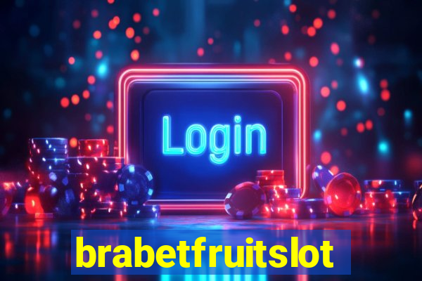 brabetfruitslot