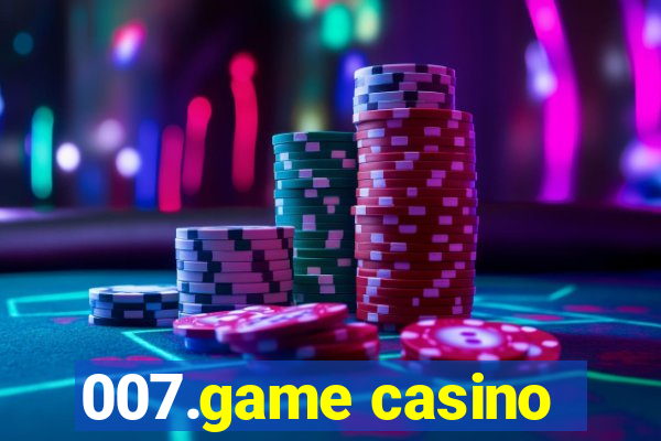 007.game casino