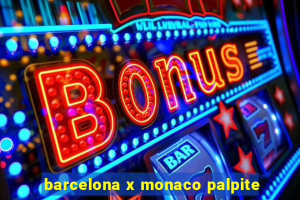 barcelona x monaco palpite