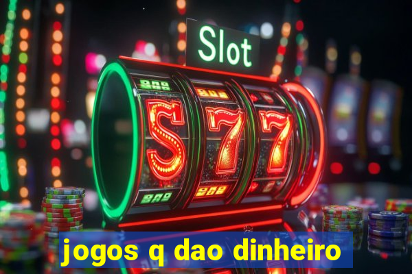 jogos q dao dinheiro