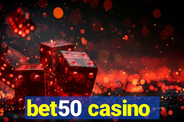 bet50 casino