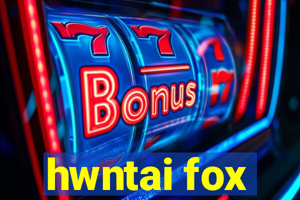 hwntai fox