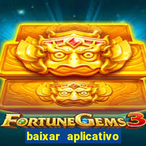 baixar aplicativo jogo do tigrinho