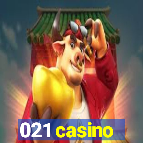 021 casino