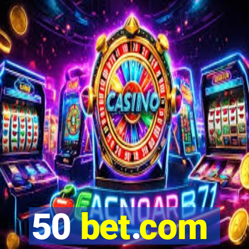 50 bet.com