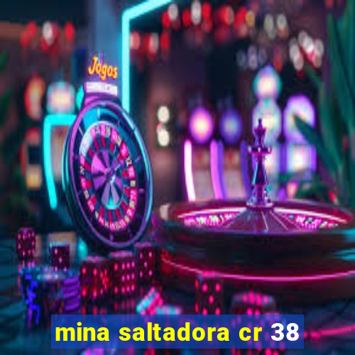 mina saltadora cr 38