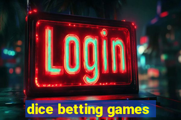 dice betting games